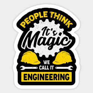 People Think It's Magic We Call It Engineering Sticker